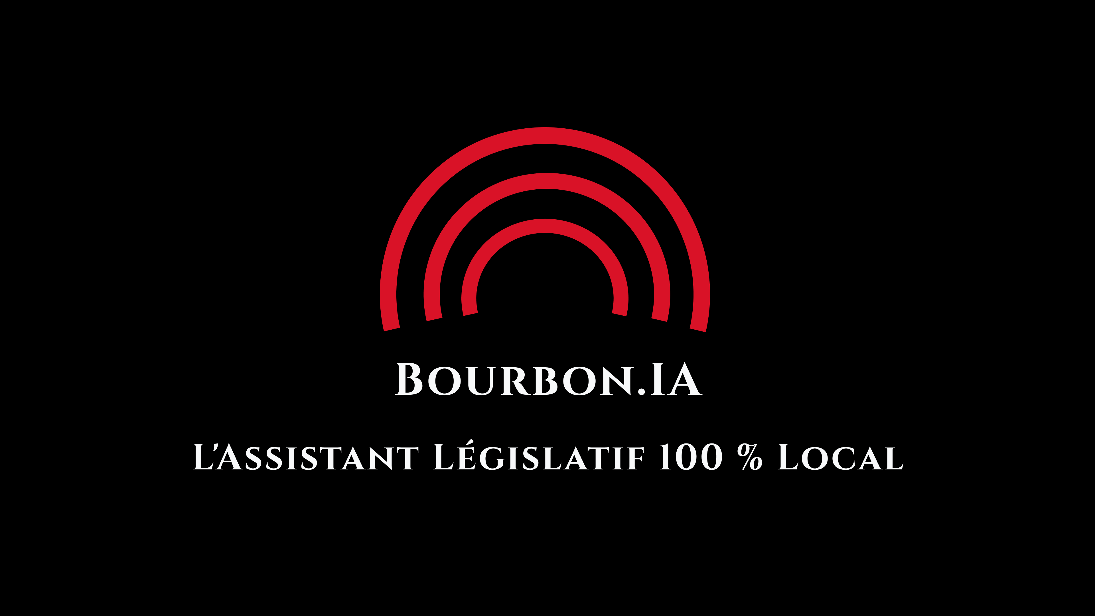 Bourbon.IA : L'Assistant Législatif 100 % Local